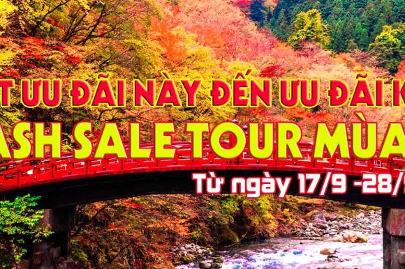 FLASH SALE CÁC TOUR MÙA THU LÊN ĐẾN 25 TRIỆU/NHÓM 5 KHÁCH