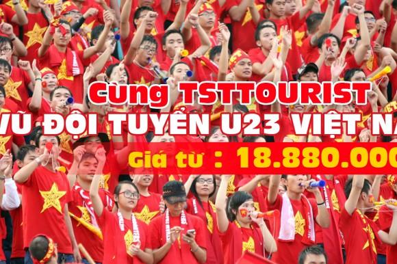 TST tourist tổ chức tour bóng đá cổ vũ đội tuyển U23 Việt Nam