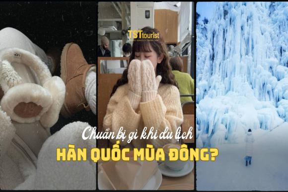 Du lịch Hàn Quốc mùa đông cần chuẩn bị gì?
