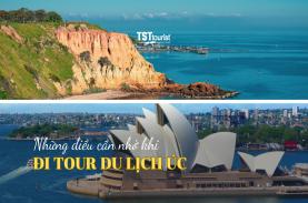 Những điều cần ghi nhớ khi đi tour du lịch Úc: Melbourne, Sydney